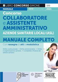 Concorso collaboratore e assistente amministrativo nelle Aziende Sanitarie Locali ASL. Manuale completo