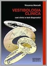 Vestibologia clinica. Casi clinici e test diagnostici
