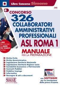 Concorso 326 collaboratori amministrativi professionali ASL Roma 1. Manuale per la preparazione