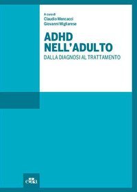 ADHD nell'adulto. Dalla diagnosi al trattamento