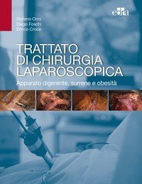 Trattato di chirurgia laparoscopica. Apparato digerente, surrene e obesità