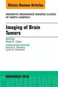 Imaging of Brain Tumors, an Issue of Magnetic Resonance Imaging Clinics of North America