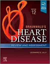 Braunwald's Heart Disease Review and Assessment