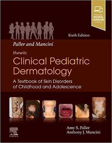 Hurwitz Clinical Pediatric Dermatology. A Textbook of Skin Disorders of Childhood and Adolescence