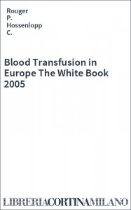 Blood Transfusion in Europe The White Book 2005