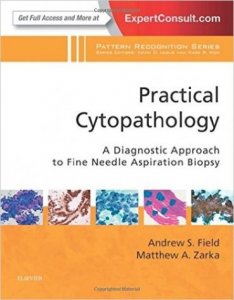 Practical Cyyopathology: A Diagnostic Approach to Fine Needle Aspiration Biopsy
