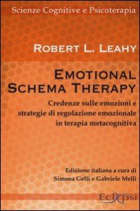 Emotional schema therapy. Credenze sulle emozioni e strategie di regolazione emozionale in terapia metacognitiva
