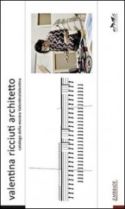 Valentina Ricciuti architetto. Catalogo della mostra ValentinaValentina
