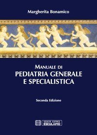 Manuale di pediatria generale e specialistica