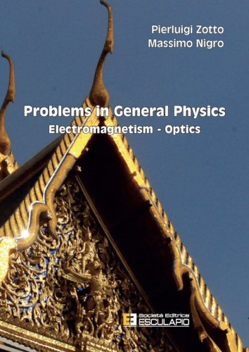 Problems in general physics. Electromagnetism-optics