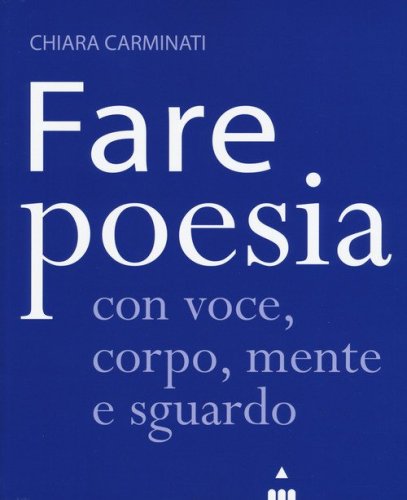 FARE POESIA CON VOCE, CORPO, MENTE E SGUARDO