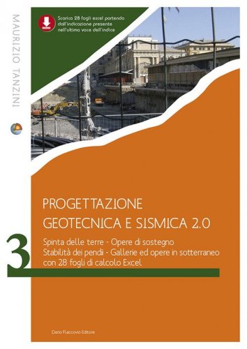 Progettazione geotecnica e sismica 2.0. Fondazioni e miglioramento delle proprietà geotecniche dei terreni con 38 fogli Excel