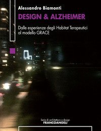 Design & Alzheimer. Dalle esperienze degli Habitat Terapeutici al modello GRACE
