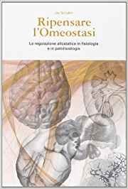 Ripensare l'omeostasi. La regolazione allostatica in fisiologia e in patofisiologia