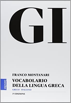 GI. Vocabolario della lingua greca. Con la guida all'uso del vocabolario e lessico di base