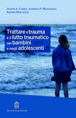 Trattare il trauma e il lutto traumatico nei bambini e negli adolescenti