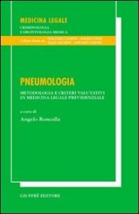 Pneumologia. Metodologia e criteri valutativi in medicina legale previdenziale