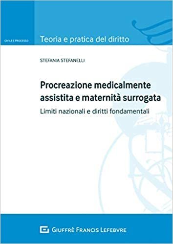 Procreazione medicalmente assistita e maternità surrogata. Limiti nazionali e diritti fondamentali