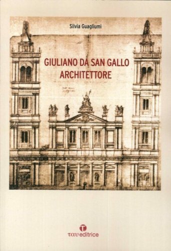 Giuliano da San Gallo architettore