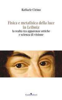 Fisica e metafisica della luce in Leibniz. La realtà tra apparenze ottiche e scienza di visione
