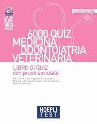 Hoepli test. 6000 quiz. Medicina odontoiatria veterinaria. Libro di Quiz con prove simulate