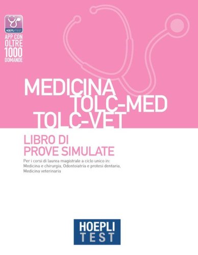 Hoepli test. Medicina TOLC-MED TOLC-VET. Libro di prove simulate