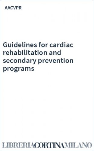 Guidelines for cardiac rehabilitation and secondary prevention programs
