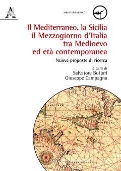 Il Mediterraneo, la Sicilia, il Mezzogiorno d'Italia tra medioevo ed età contemporanea.