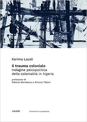 Il trauma coloniale. Indagine psicopolitica della colonialità in Algeria