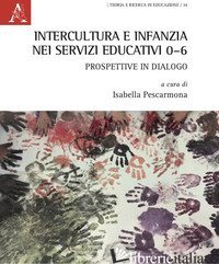 INTERCULTURA E INFANZIA NEI SERVIZI EDUCATIVI 0-6: PROSPETTIVE IN DIALOGO