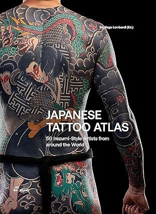 Japanese tattoo atlas. 45 lrezumi style artists from around the world. Ediz. illustrata