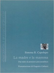 La madre e la mamma. Dal mito al pensiero psicoanalitico