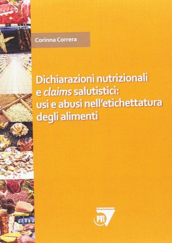 Dichiarazioni nutrizionali e claims salutistici: usi e abusi nell'etichettatura degli alimenti