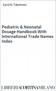 Pediatric & Neonatal Dosage Handbook With International Trade Names Index