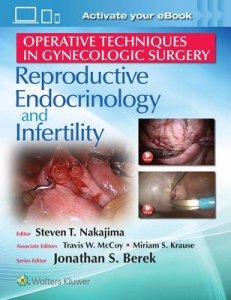 Operative Techniques in Gynecologic Surgery: Reproductive  Endocrinology and Infertility