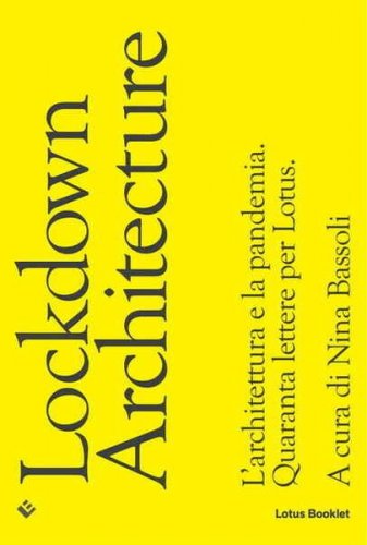 Lockdown Architecture. L'architettura e la pandemia