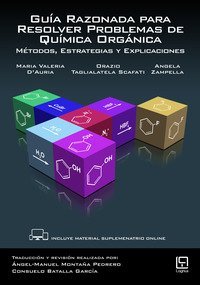 Guía Razonada para Resolver Problemas de Química Orgánica. Métodos, Estrategias y Explicaciones