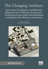 The changing architect. Innovazione tecnologica e modellazione informativa per l'efficienza dei processi-Technological innovation and information modeling for the efficiency of processes