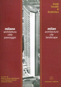 Milano. Architettura, città, paesaggio. Ediz. italiana e inglese