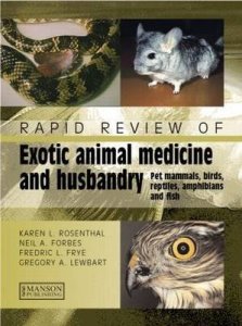 Rapid Review of Exotic Animal Medicine and Husbandry