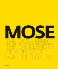 MOSE. The MOSE effect. The challenges of a project for the future