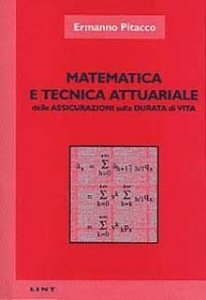 Matematica e tecnica attuariale delle assicurazioni sulla durata di vita