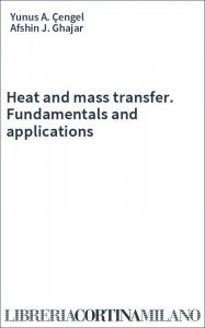 Heat and mass transfer. Fundamentals and applications