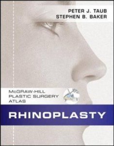 Rhinoplasty: McGraw-Hill Plastic Surgery Atlas