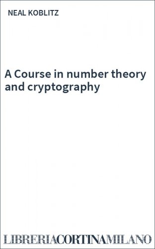 A Course in number theory and cryptography