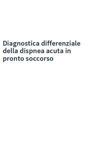 Diagnostica differenziale della dispnea acuta in pronto soccorso