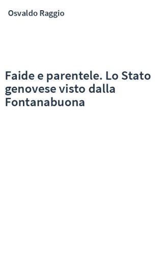 Faide e parentele. Lo Stato genovese visto dalla Fontanabuona