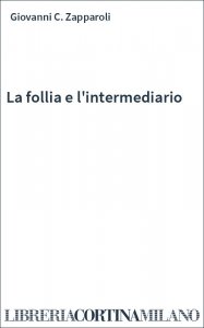 La follia e l'intermediario