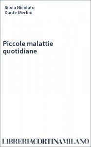 Piccole malattie quotidiane