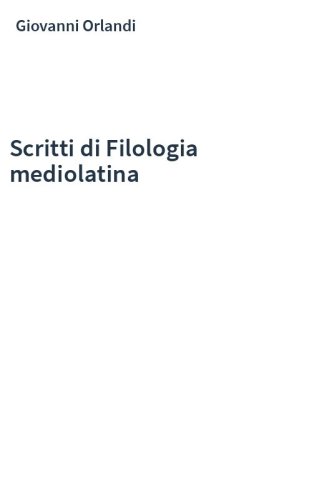 Scritti di Filologia mediolatina
